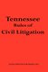 Tennessee Rules of Civil Litigation (Hardcover): Kline G., IV Preston