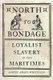 North to Bondage - Loyalist Slavery in the Maritimes (Paperback): Harvey Amani. Whitfield