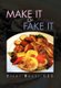 Make It or Fake It (Hardcover): Vicki Mucci