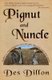 Pignut and Nuncle (Paperback): Des Dillon