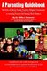 A Parenting Guidebook - The Roles of School, Family, Teachers, Religion, Community, Local, State and Federal Government in...