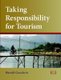 Taking Responsibility for Tourism (Paperback, New ed.): Harold Goodwin