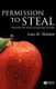 Permission to Steal: Revealing the Roots of Corporate Scandal An Address to My Fellow Citizens (Hardcover): L.H. Newton