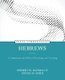 Hebrews - A Commentary for Biblical Preaching and Teaching (Hardcover): Herbert W. Bateman IV, Steven Smith