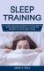 Sleep Training - Go to Sleep Naturally and Wake Up Feeling Amazing (Sleep Apnea and Stress So You Can Get Benefits of a Good...