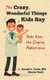 The Crazy, Wonderful Things Kids Say - Tales from the Singing Pediatrician (Paperback): Arnold L Tanis