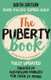 The Puberty Book (6th Edition) (Paperback, 6 Rev Ed): Kelsey Powell, Wendy Darvill