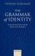 The Grammar of Identity - Transnational Fiction and the Nature of the Boundary (Hardcover, New): Stephen Clingman