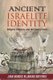 Ancient Israelite Identity - Religion, Ethnicity, and the Land of Israel (Paperback): Juan Marcos Bejarano Gutierrez