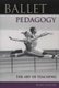 Ballet Pedagogy - The Art of Teaching (Paperback): Rory Foster