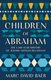 Children Of Abraham - The 1,400-Year History Of Jewish?Muslim Relations (Hardcover): Marc David Baer