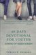 40 Days Devotional for Youths - Coming-of-Age In Christ (Paperback): Edward D. Andrews