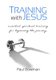 Training with Jesus (Paperback): Paul Bowman