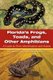 Florida's Frogs, Toads, and Other Amphibians - A Guide to Their Identification and Habits (Paperback): Richard D Bartlett,...