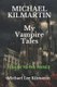 MICHAEL KILMARTIN My Vampire Tales - The Goddess of Love (Paperback): Michael Lee Kilmartin
