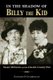 In the Shadow of Billy the Kid - Susan McSween and the Lincoln County War (Paperback): Kathleen P. Chamberlain