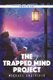 The Trapped Mind Project (Paperback): Michael Chatfield