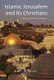 Islamic Jerusalem and Its Christians - A History of Tolerance and Tensions (Paperback): Maher Y. Abu-Munshar