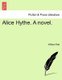 Alice Hythe. a Novel. (Paperback): William Platt