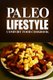 Paleo Lifestyle - Comfort Food Cookbook - (Modern Caveman CookBook for Grain-free, low carb eating, sugar free, detox...