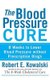 The Blood Pressure Cure - 8 Weeks to Lower Blood Pressure Without Prescription Drugs (Hardcover): Robert E Kowalski