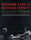 Changing Stages - A View of British Theatre in the 20th Century (Hardcover): Richard Eyre, Nicholas Wright