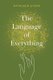 The Language of Everything (Paperback): Kathleen Evans