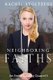 Neighboring Faiths (Paperback): Rachel Stoltzfus