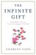 The Infinite Gift - How Children Learn and Unlearn the Languages of Th (Paperback): Charles Yang