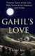Gahil's Love - Twenty Years of my Life, Fifty Years of my Survival, and Today (Paperback): Kester William Rose