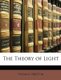 The Theory of Light (Paperback): Thomas Preston