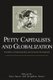 Petty Capitalists and Globalization - Flexibility, Entrepreneurship, and Economic Development (Hardcover, New): Alan Smart,...