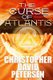 Curse of Atlantis (Paperback): Christopher David Petersen