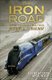 The Iron Road - The Illustrated History of Railways (Hardcover): Christian Wolmar