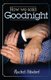 How We Said Goodnight (Paperback): Rachel Silsdorf