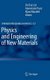 Physics and Engineering of New Materials (Hardcover, 2009 ed.): Do Tran Cat, Annemarie Pucci, Klaus Rainer Wandelt
