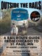 Outside the Rails: A Rail Route Guide from Chicago to St. Paul, MN (Second Edition) (Paperback): Robert Tabern
