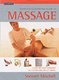 The Complete Illustrated Guide to Massage - A Step-by-step Approach to the Healing Art of Touch (Paperback, New edition):...