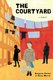 The Courtyard - A memoir (Paperback): Benjamin Parket, Alexa Morris