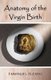Anatomy of the Virgin Birth (Paperback): Emmanuel Elendu