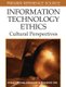 Information Technology Ethics - Cultural Perspectives (Hardcover): 