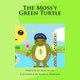 The Mossy Green Turtle (Paperback): Reba Hicks