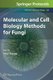 Molecular and Cell Biology Methods for Fungi (Hardcover, Edition.): Amir Sharon