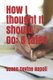 How I thought It Should Go - 5 tales (Paperback): Susan Devine Napoli