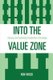Into the Value Zone - Gaining and Sustaining Competitive Advantage (Paperback): Ron Wood