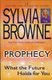 Prophecy - What the Future Holds For You (Paperback): Sylvia Browne, Lindsay Harrison