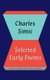 Charles Simic: Selected Early Poems (Paperback): Charles Simic