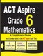 ACT Aspire Grade 6 Mathematics - A Comprehensive Review and Ultimate Guide to the ACT Aspire Math Test (Paperback): Reza...