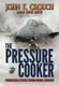 The Pressure Cooker - Forging Naval Officers Through Marine Leadership (Hardcover): John Crouch