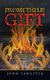 Prometheus' Gift (Hardcover): John Sangster